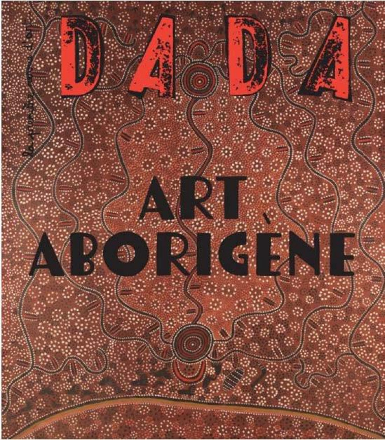 ART ABORIGENE (REVUE DADA 258) - COLLECTIF/ULLMANN - NC