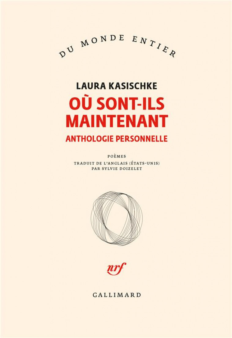 OU SONT-ILS MAINTENANT - ANTHOLOGIE PERSONNELLE - KASISCHKE LAURA - GALLIMARD