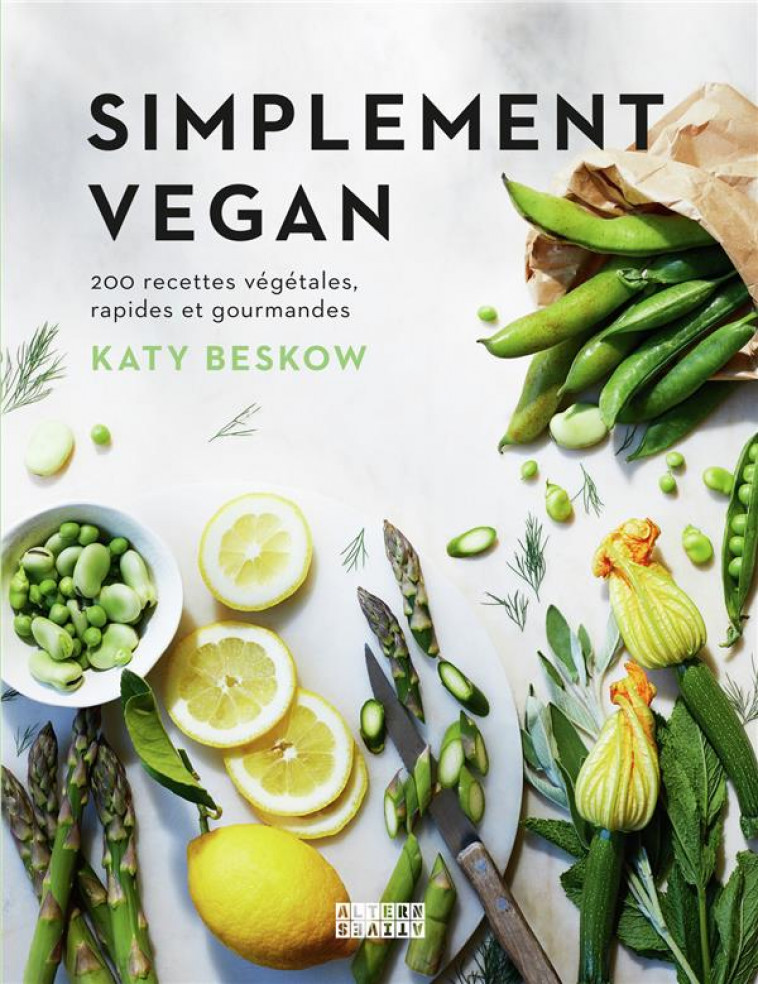 SIMPLEMENT VEGAN - 200 RECETTES VEGETALES, RAPIDES ET GOURMANDES - BESKOW KATY - GALLIMARD