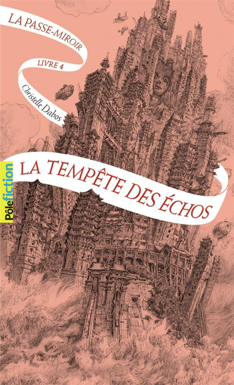 LA PASSE-MIROIR T.4  -  LA TEMPETE DES ECHOS - DABOS CHRISTELLE - GALLIMARD