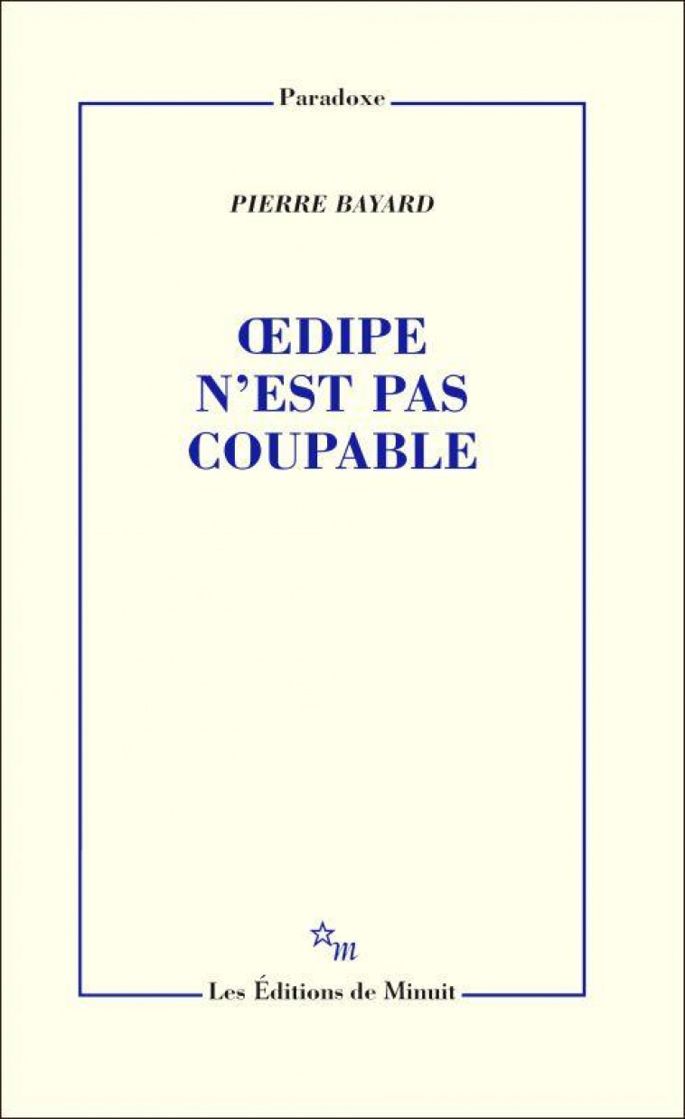 OEDIPE N'EST PAS COUPABLE - BAYARD PIERRE - MINUIT