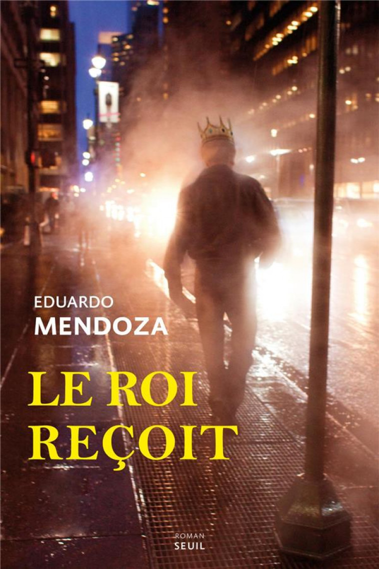 LE ROI RECOIT - MENDOZA EDUARDO - SEUIL