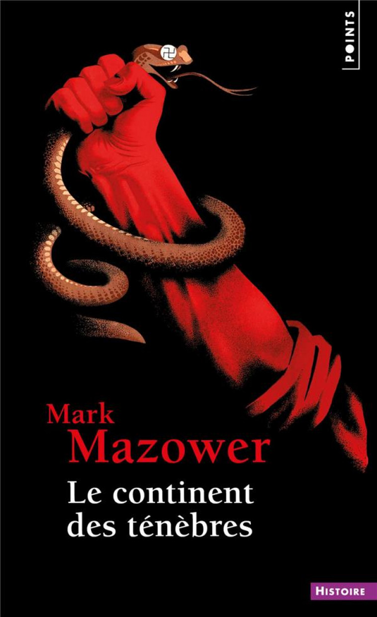 LE CONTINENT DES TENEBRES : UNE HISTOIRE DE L'EUROPE AU XXE SIECLE - MAZOWER MARK - POINTS