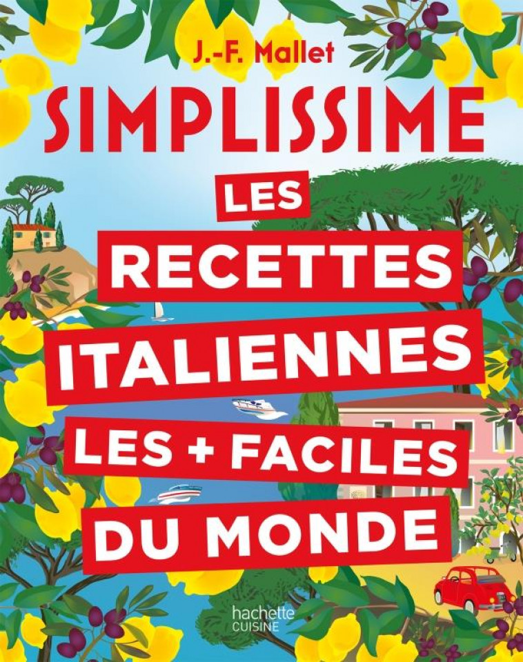 SIMPLISSIME LES RECETTES ITALIENNES LES + FACILES DU MONDE - NOUVELLE EDITION - MALLET JEAN-FRANCOIS - HACHETTE