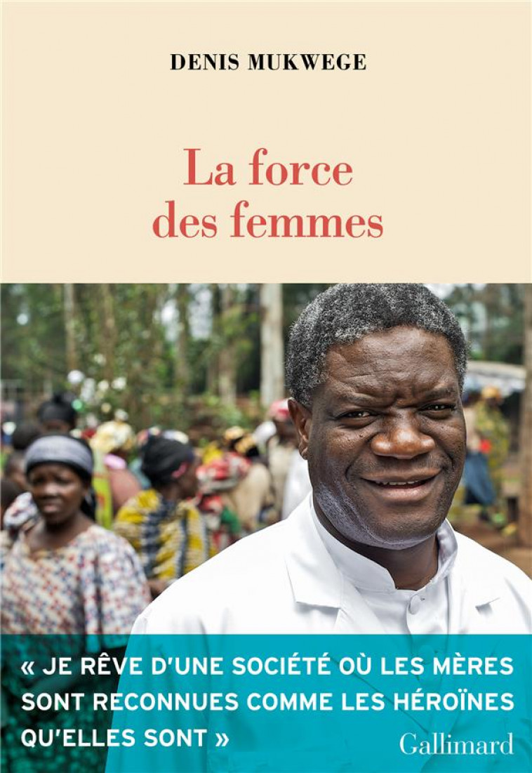 LA FORCE DES FEMMES - MUKWEGE DENIS - GALLIMARD