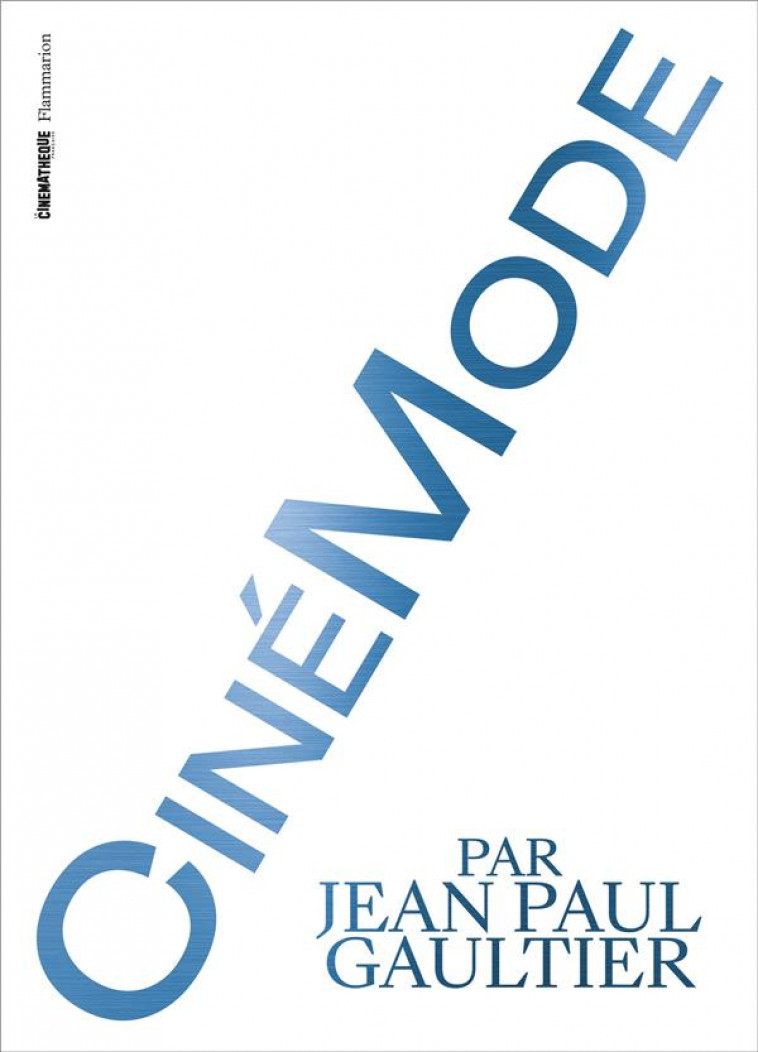 CINEMODE PAR JEAN PAUL GAULTIER - ILLUSTRATIONS, NOIR ET BLANC - COLLECTIF - FLAMMARION