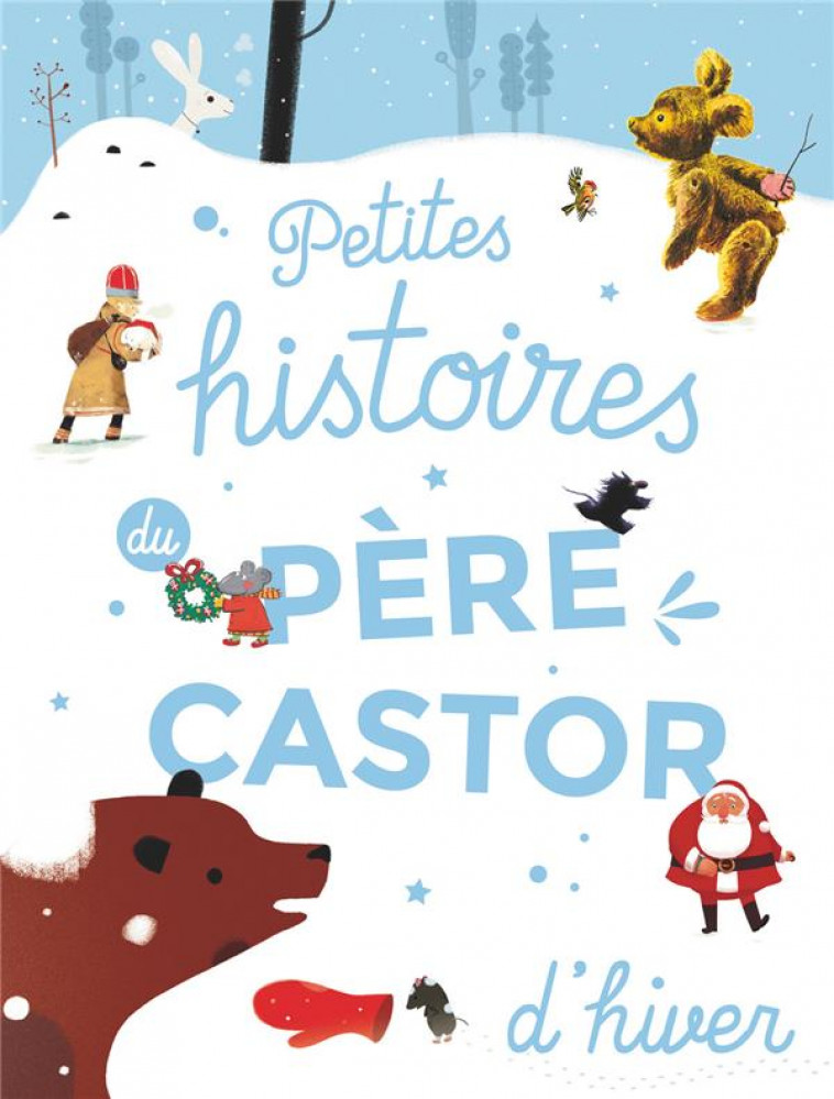 PETITES  HISTOIRES DU PERE CASTOR D'HIVER - COLLECTIF - FLAMMARION