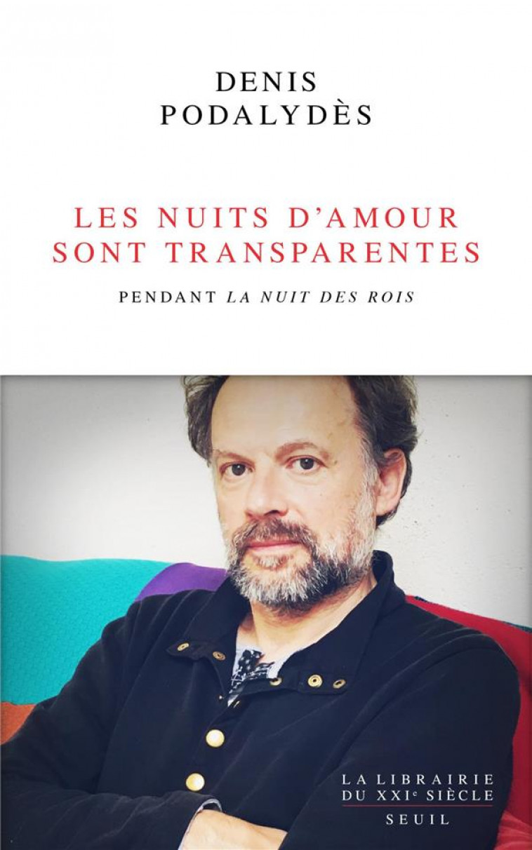 LES NUITS D'AMOUR SONT TRANSPARENTES - PENDANT LA NUIT DES ROIS - PODALYDES DENIS - SEUIL