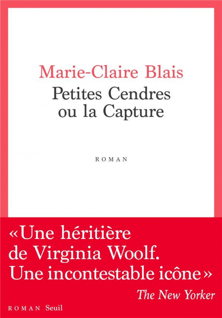 PETITES CENDRES OU LA CAPTURE - BLAIS MARIE-CLAIRE - SEUIL