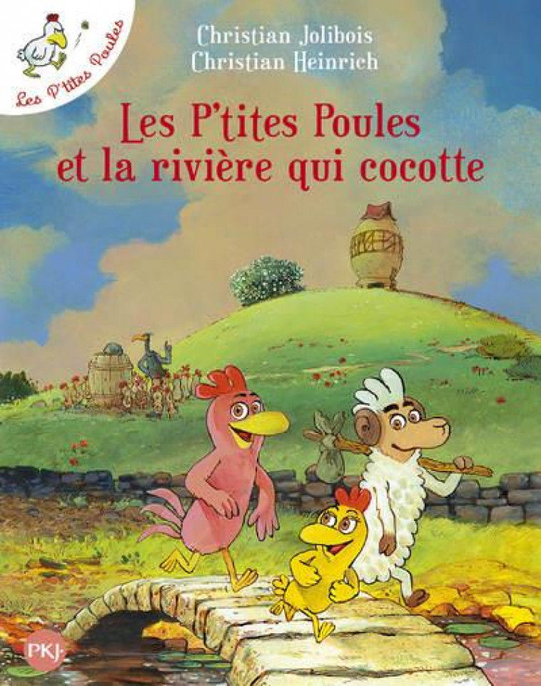 LES P'TITES POULES ET LA RIVIERE QUI COCOTTE - VOL18 - JOLIBOIS/HEINRICH - POCKET