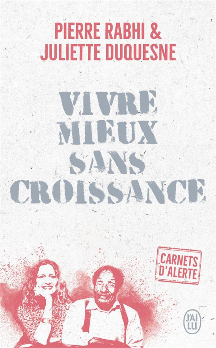 VIVRE MIEUX SANS CROISSANCE - RABHI/DUQUESNE - J'AI LU