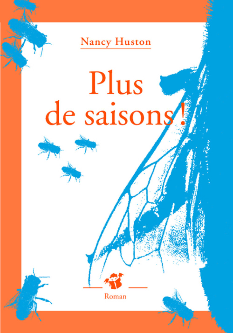 PLUS DE SAISONS ! - Nancy Huston - THIERRY MAGNIER