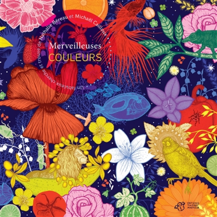 MERVEILLEUSES COULEURS - BEREAU/CAILLOUX - THIERRY MAGNIER