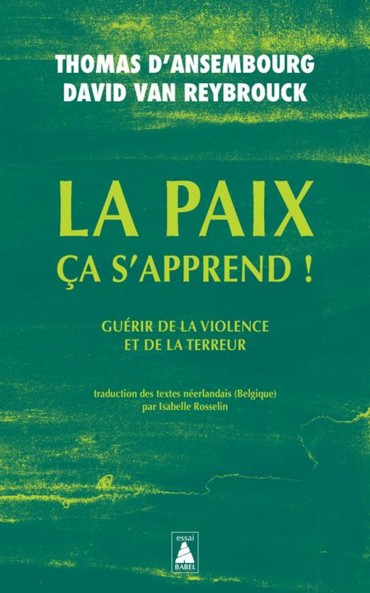 LA PAIX CA S'APPREND ! GUERIR DE LA VIOLENCE ET DE LA TERREUR - D-ANSEMBOURG - ACTES SUD