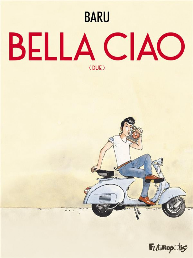 BELLA CIAO T.2  -  DUE - BARU - GALLISOL