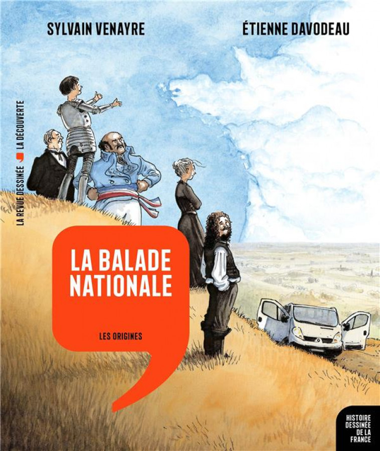 HISTOIRE DESSINEE DE LA FRANCE N.1  -  LA BALADE NATIONALE : LES ORIGINES - VENAYRE/DAVODEAU - LA DECOUVERTE