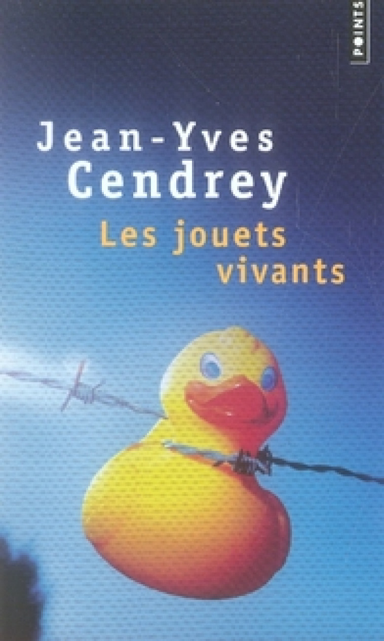 LES JOUETS VIVANTS - CENDREY JEAN-YVES - POINTS