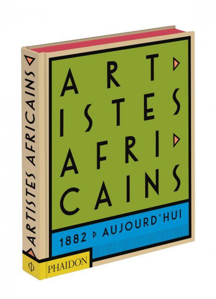 ARTISTES AFRICAINS : DE 1882 A NOS JOURS - PHAIDON - NC