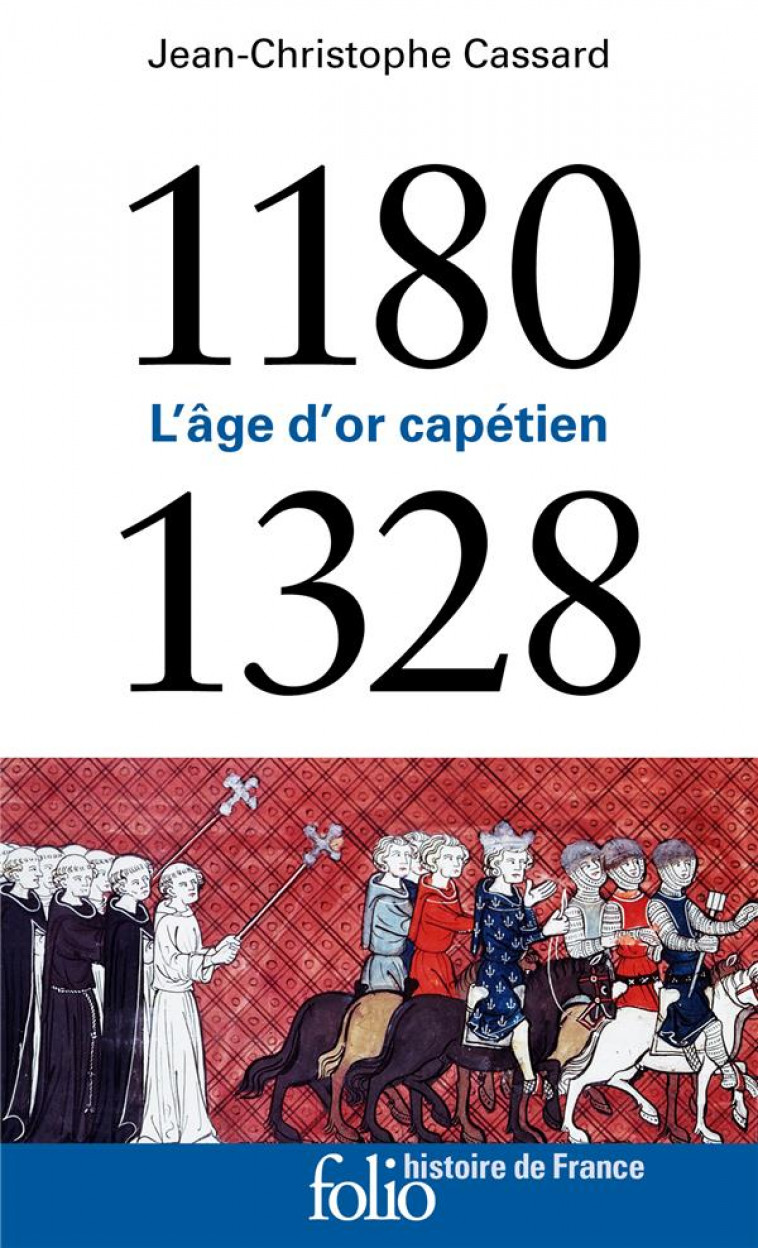 L'AGE D'OR CAPETIEN (1180-1328) - CASSARD J-C. - GALLIMARD