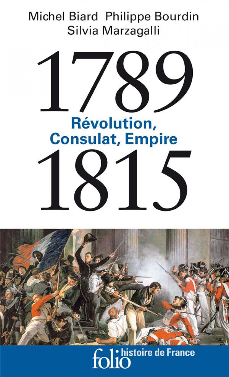 REVOLUTION, CONSULAT, EMPIRE (1789-1815) - BIARD/BOURDIN/MARZAGALLI - GALLIMARD