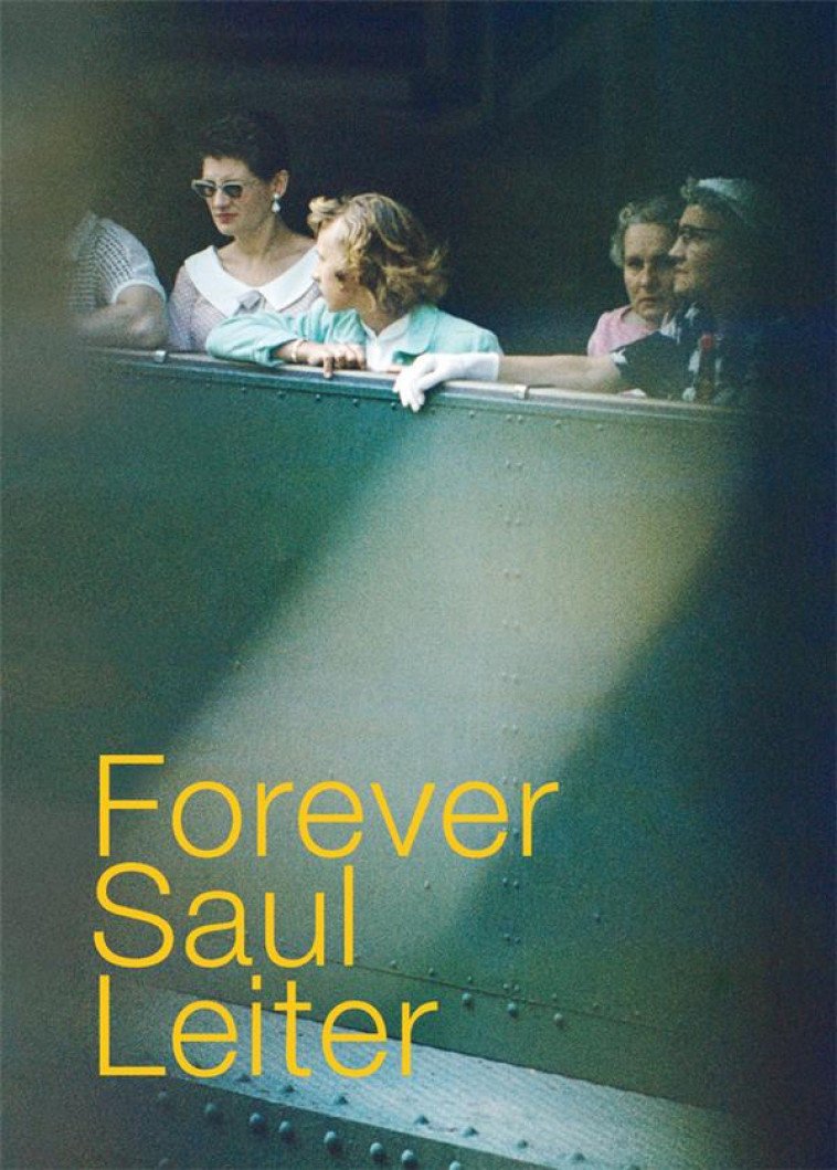 FOREVER SAUL LEITER - LEITER SAUL - TEXTUEL