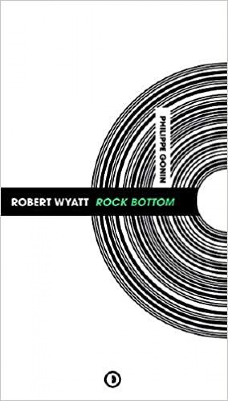 ROBERT WYATT ROCK BOTTOM - GONIN PHILIPPE - DENSITE
