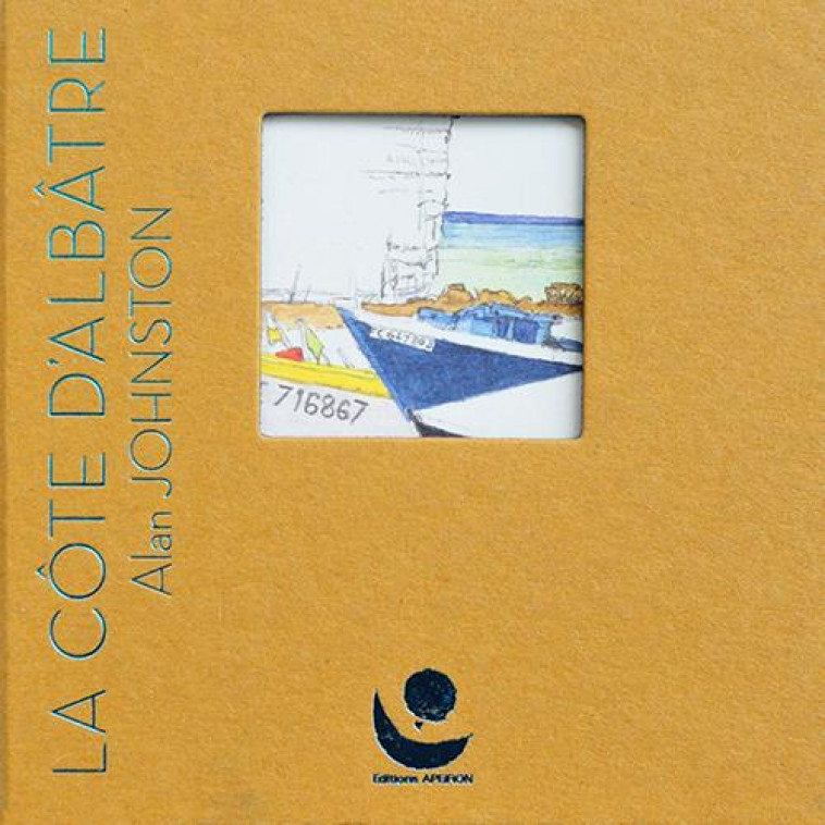 LA COTE D'ALBATRE - JOHNSTON ALAN - APEIRON