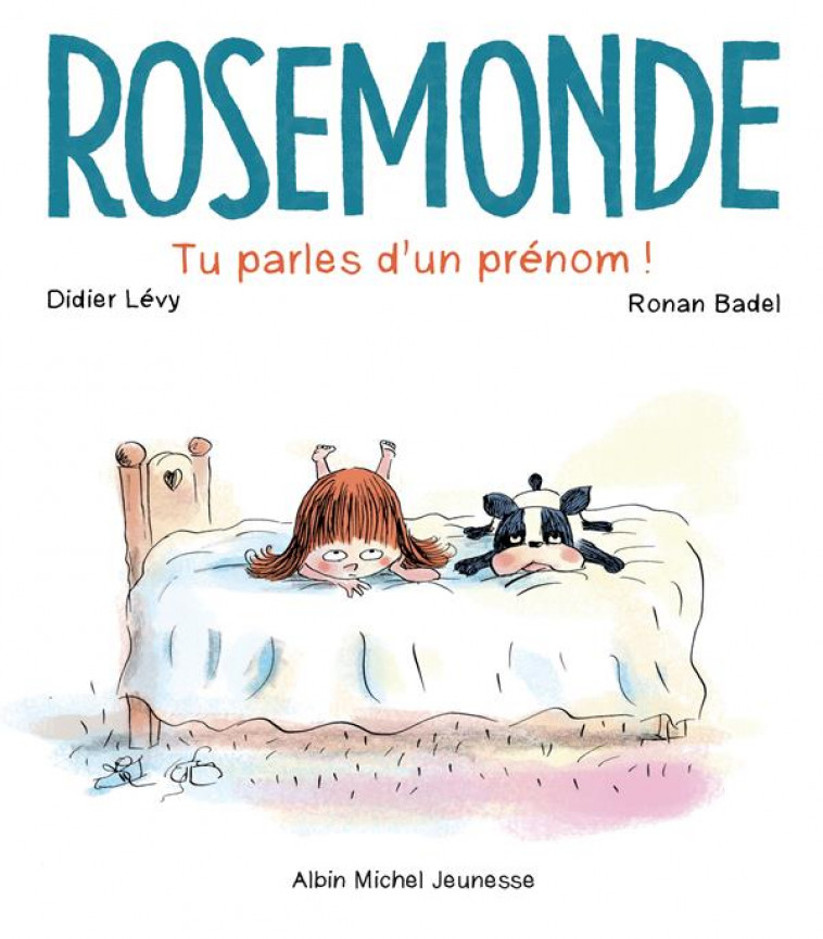 ROSEMONDE T.1  -  TU PARLES D'UN PRENOM - LEVY/BADEL - ALBIN MICHEL