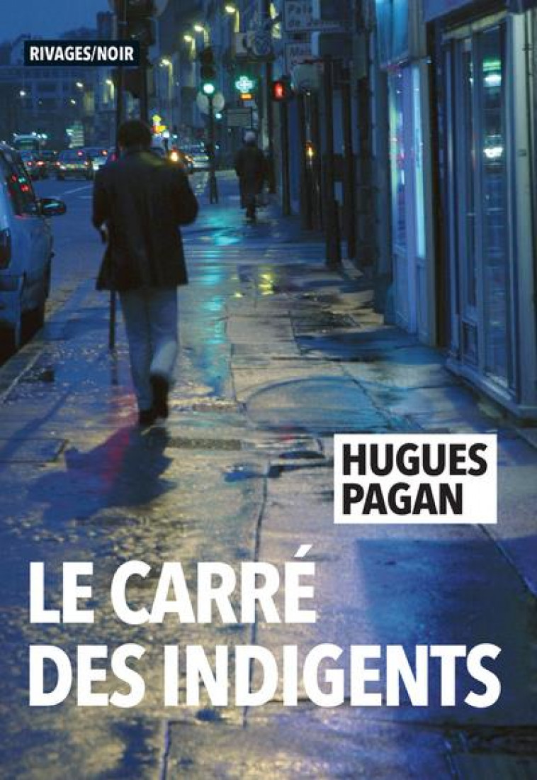 LE CARRE DES INDIGENTS - PAGAN HUGUES - Rivages