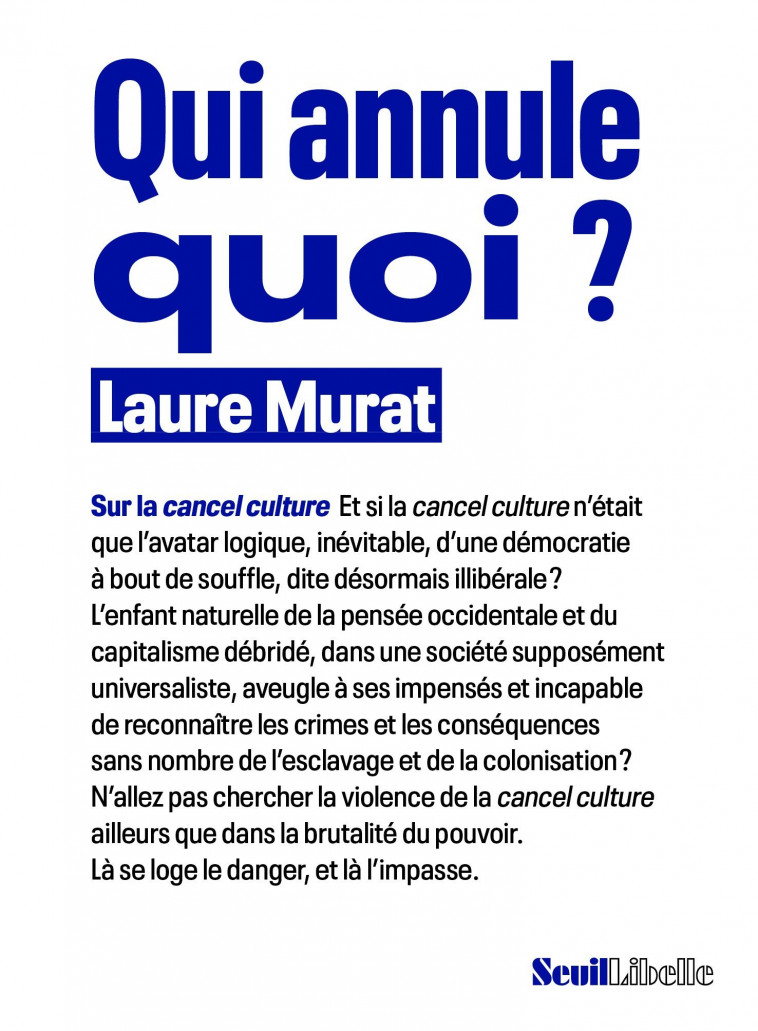 QUI ANNULE QUOI ? - SUR LA CANCEL CULTURE - Laure Murat - SEUIL