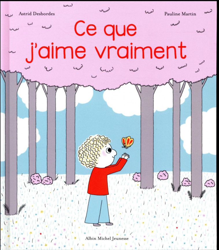 ARCHIBALD - CE QUE J'AIME VRAIMENT - UNE HISTOIRE D'ARCHIBALD - DESBORDES/MARTIN - Albin Michel-Jeunesse