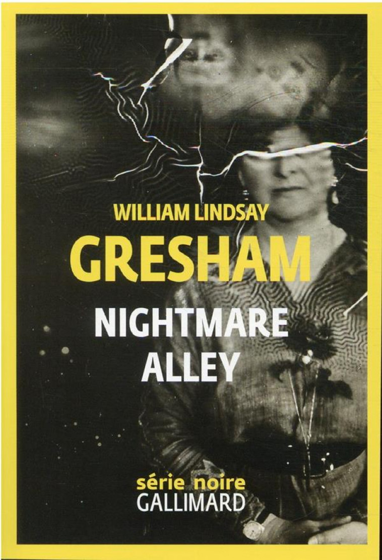 NIGHTMARE ALLEY - GRESHAM W L. - GALLIMARD