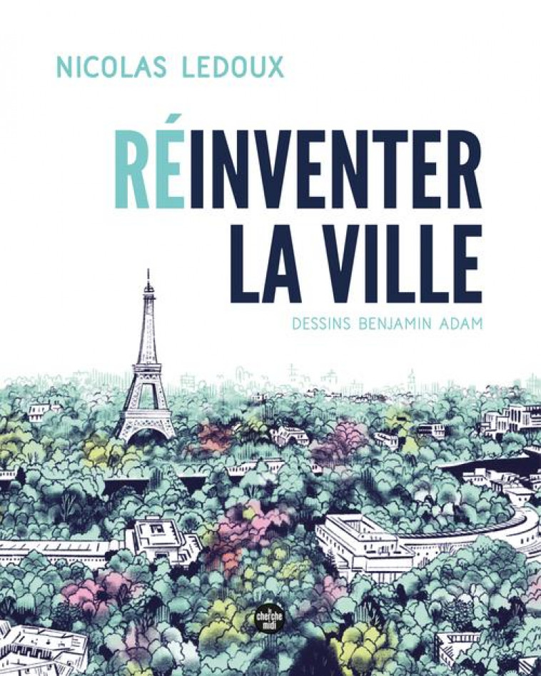 REINVENTER LA VILLE - LEDOUX/ADAM - LE CHERCHE MIDI