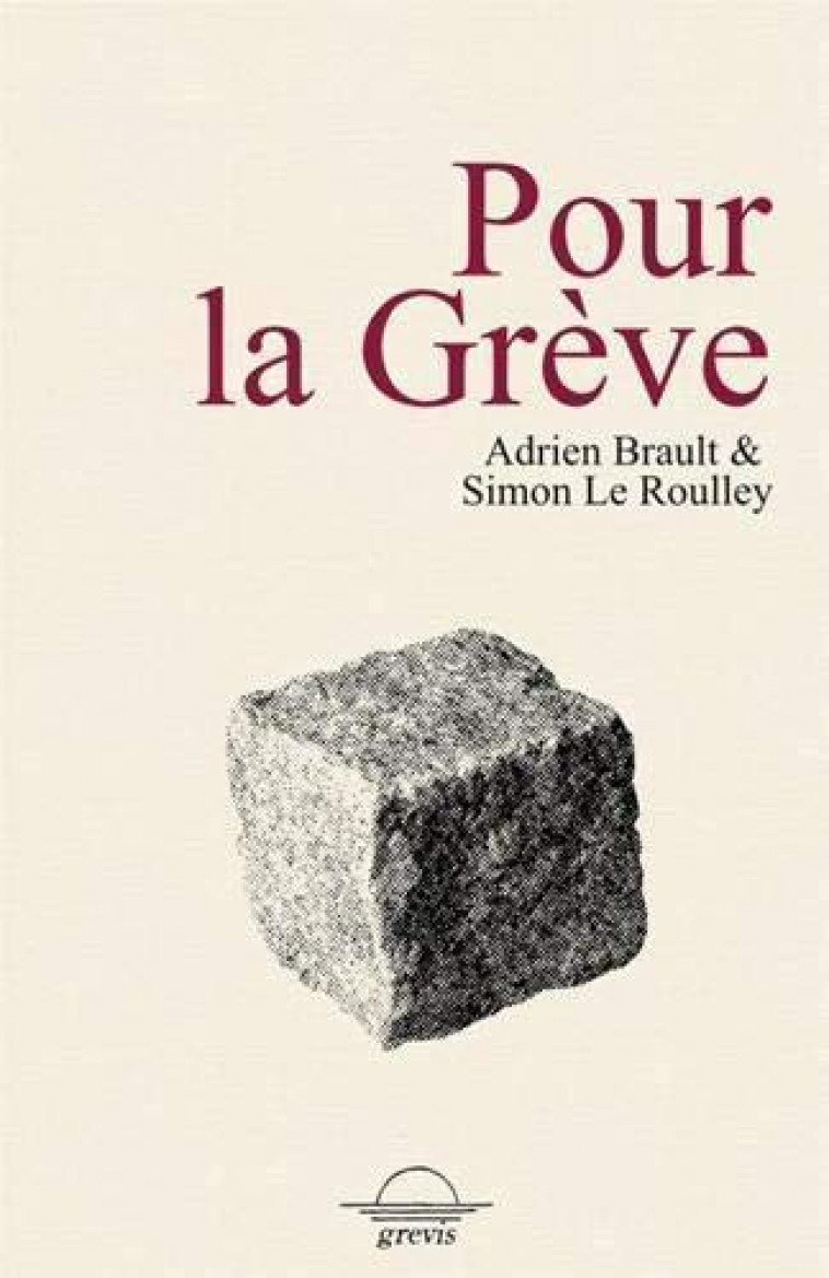 POUR LA GREVE - BRAULT/LE ROULLEY - GREVIS