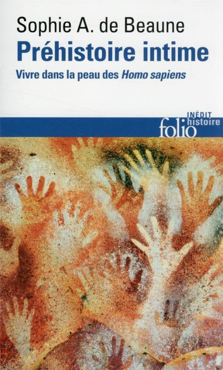 PREHISTOIRE INTIME : VIVRE DANS LA PEAU DES HOMO SAPIENS - ARCHAMBAULT DE BEAUN - GALLIMARD