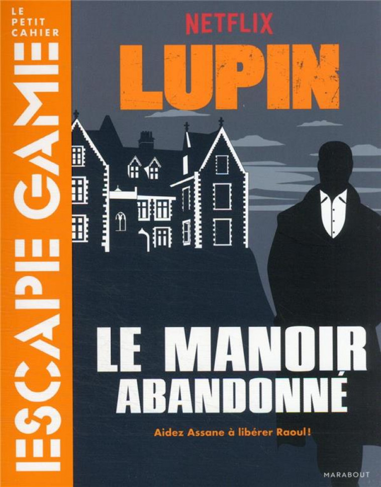 ESCAPE GAME LUPIN - LE MANOIR ABANDONNE - XXX - MARABOUT