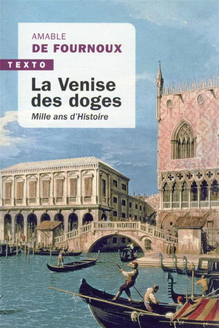 LA VENISE DES DOGES : MILLE ANS D'HISTOIRE - FOURNOUX AMABLE DE - TALLANDIER