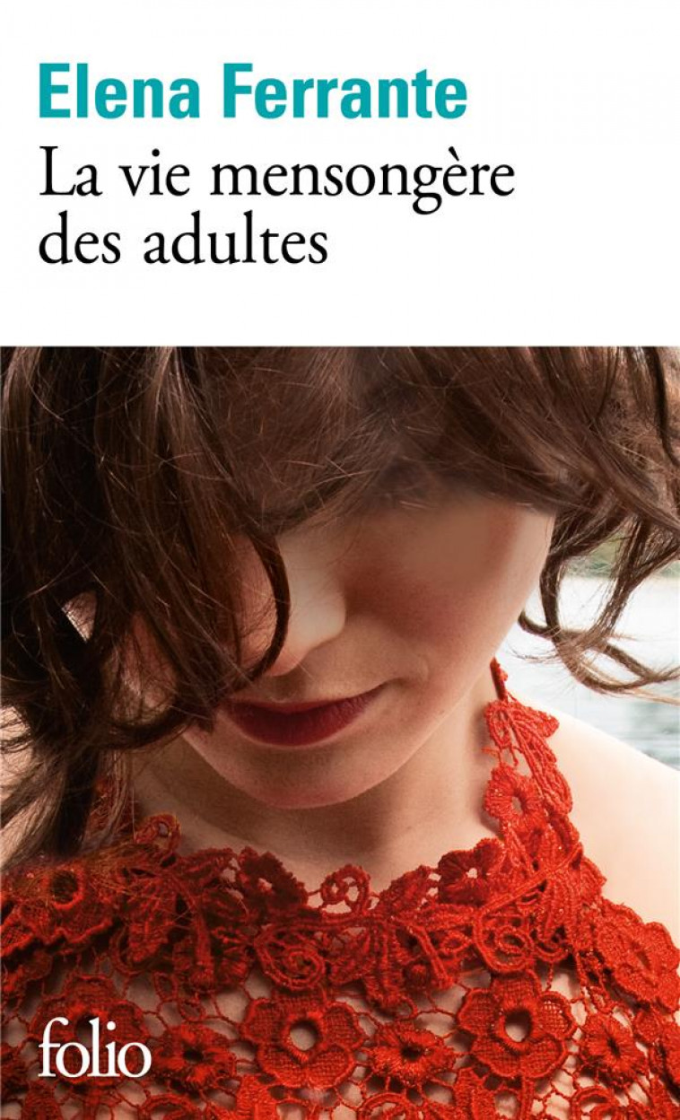 LA VIE MENSONGERE DES ADULTES - FERRANTE ELENA - GALLIMARD