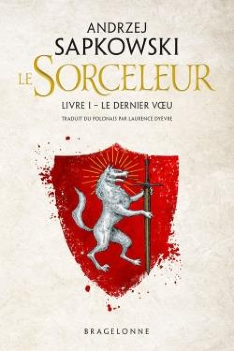 LA SAGA DU SORCELEUR T.1  -  LE DERNIER VOEU - SAPKOWSKI ANDRZEJ - BRAGELONNE