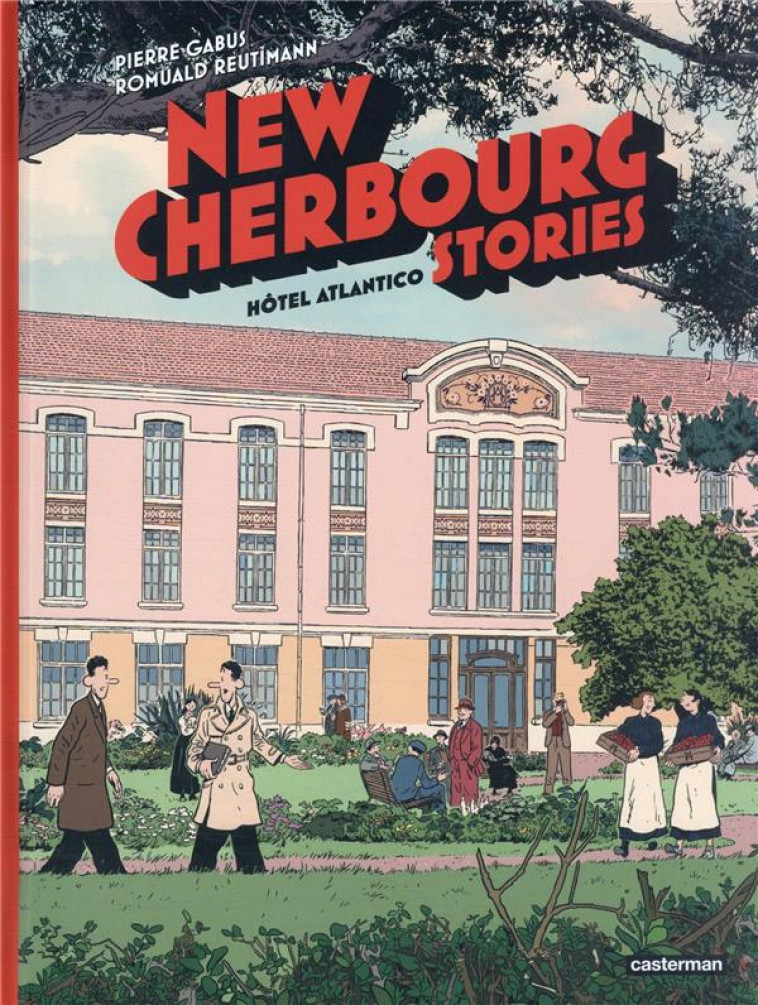 NEW CHERBOURG STORIES T.3  -  HOTEL ATLANTICO - GABUS/REUTIMANN - CASTERMAN