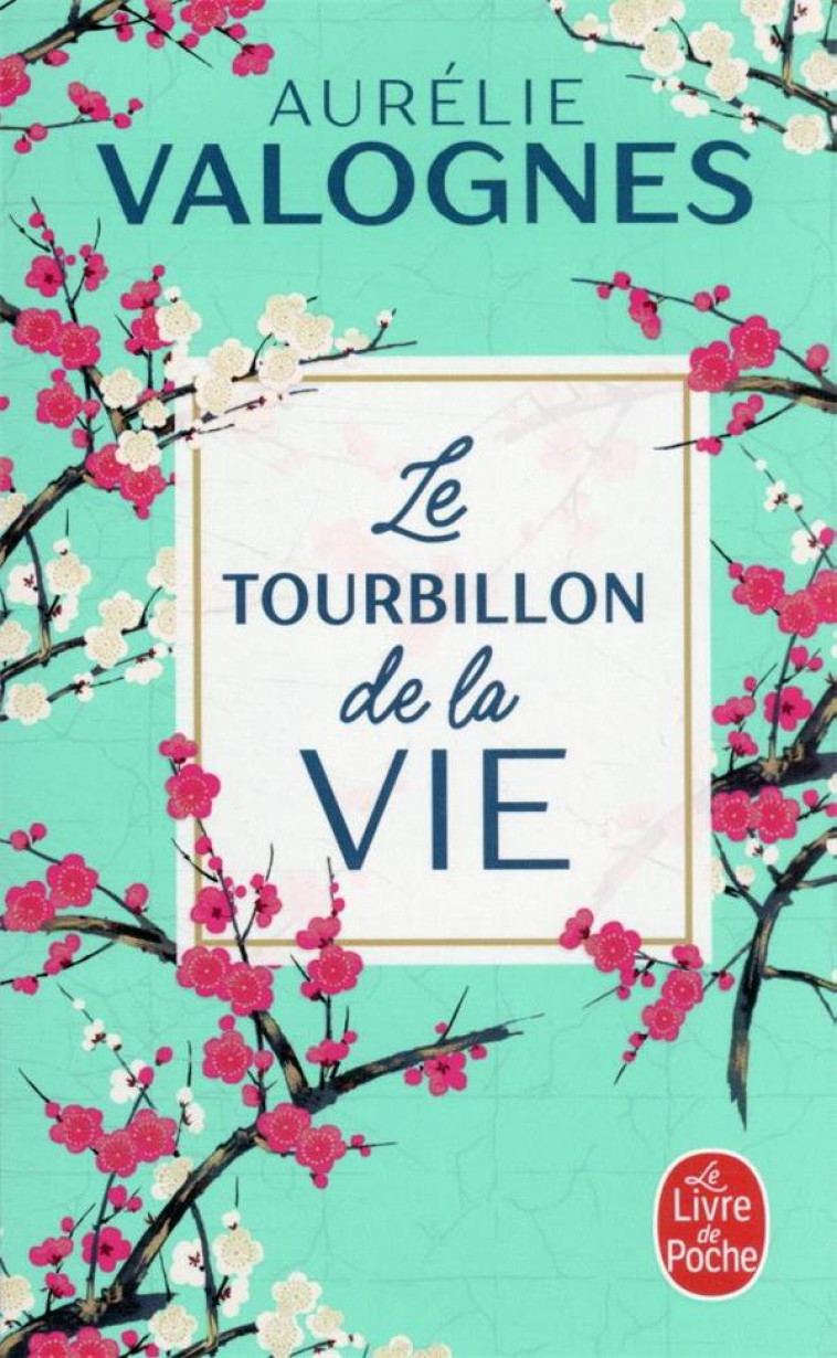 LE TOURBILLON DE LA VIE - VALOGNES AURELIE - LGF/Livre de Poche