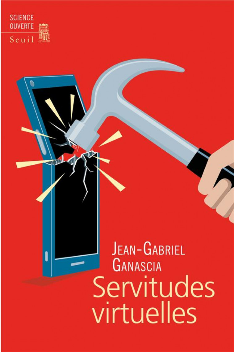 SERVITUDES VIRTUELLES - GANASCIA J-G. - SEUIL