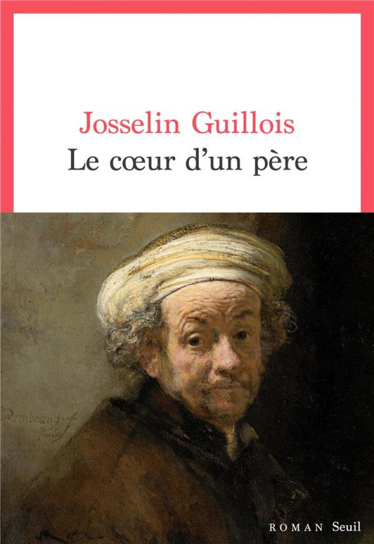 LE COEUR D'UN PERE - GUILLOIS JOSSELIN - SEUIL