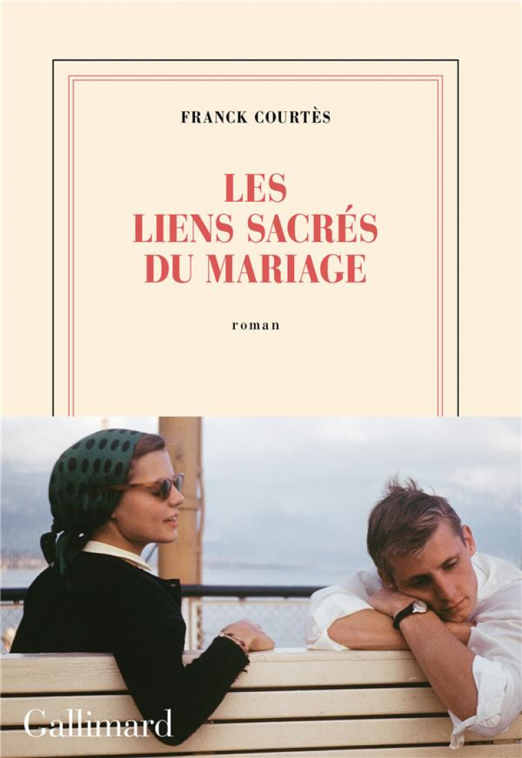 LES LIENS SACRES DU MARIAGE - COURTES FRANCK - GALLIMARD