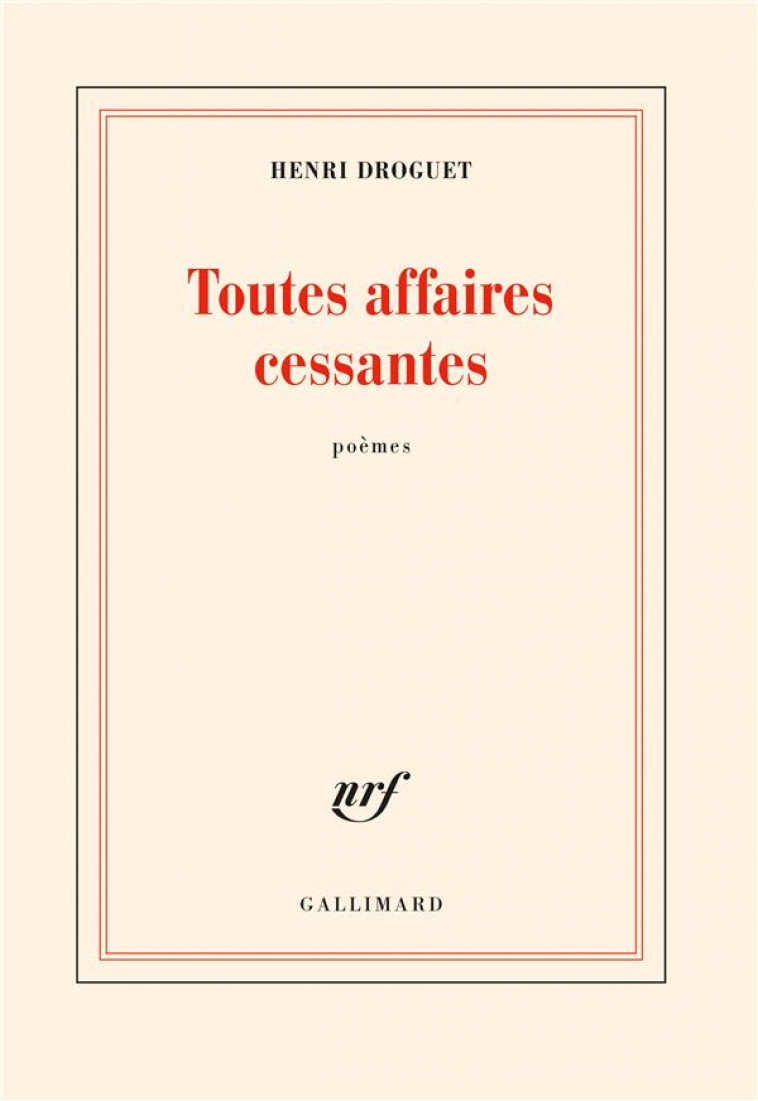 TOUTES AFFAIRES CESSANTES - DROGUET HENRI - GALLIMARD