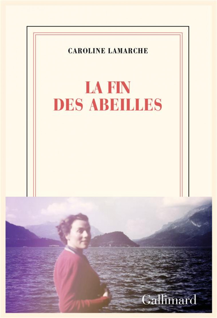 LA FIN DES ABEILLES - LAMARCHE CAROLINE - GALLIMARD