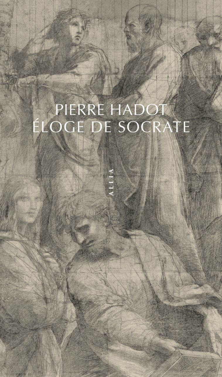 ELOGE DE SOCRATE - Pierre Hadot - ALLIA