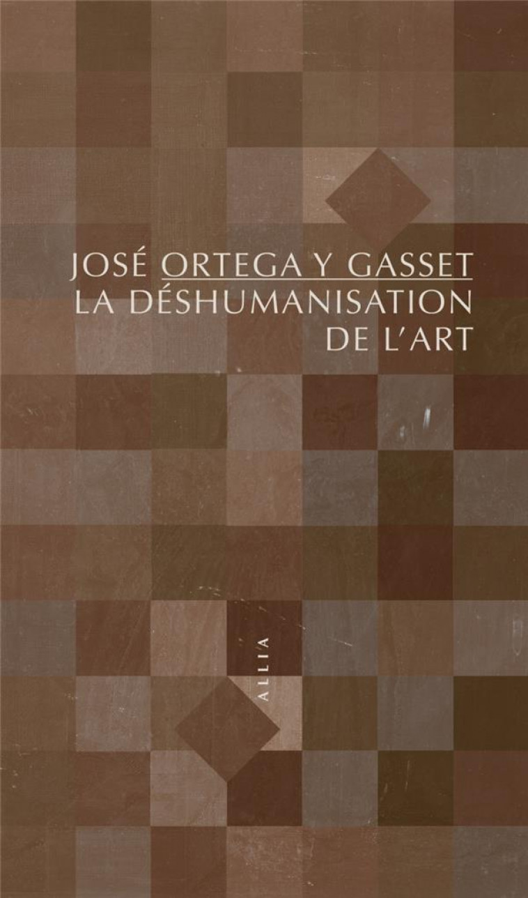 LA DESHUMANISATION DE L'ART - ORTEGA Y GASSET JOSE - ALLIA