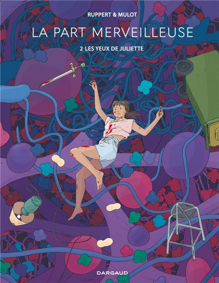 LA PART MERVEILLEUSE - TOME 2 - LES YEUX DE JULIETTE - RUPPERT/MULOT - DARGAUD