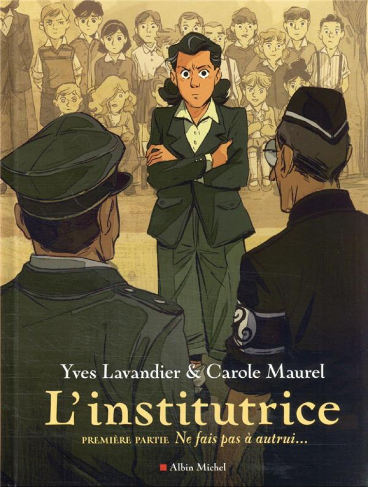 L'INSTITUTRICE T.1 : NE FAIS PAS A AUTRUI... - LAVANDIER/MAUREL - ALBIN MICHEL